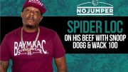 Spider Loc on his beef with Snoop Dogg and Wack 100