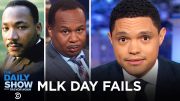 These People Failed Martin Luther King, Jr. Day | The Daily Show