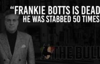 “Frankie Botts Is Dead. He Was Stabbed 50 Times” | Sammy “The Bull” Gravano