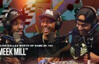 MEEK MILL: MILLION DOLLAZ WORTH OF GAME EPISODE 133