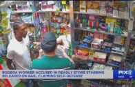 Bodega worker accused in deadly store stabbing released